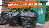 Kapı önüne çöp bırakanlara şok ceza