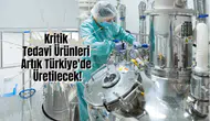Bakanlık Açıkladı: O Kritik Tedavi Ürünleri Artık Türkiye'de Üretilecek!