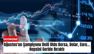 Ağustos'un şampiyonu belli oldu Borsa, dolar, euro... Hepsini geride bıraktı