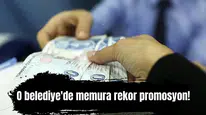 O belediye'de memura 95 Bin TL'lik rekor promosyon!