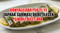 Konyalılara 750 TL’ye yaprak sarması öğretilecek: Sınırlı bilet var