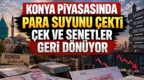 Konya piyasasında para suyunu çekti: Çek ve senetler geri dönüyor