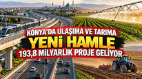 Konya'nın 193,8 milyarlık projeleri yükseliyor: Şehre yeni hamle