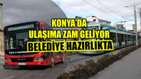 Konya’da ulaşıma zam geliyor: Belediye hazırlıkta