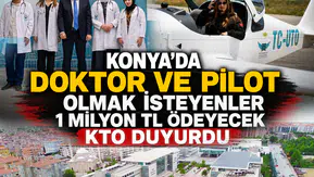Konya'da doktor ve pilot olmak isteyenler 1 milyon TL ödeyecek: KTO duyurdu