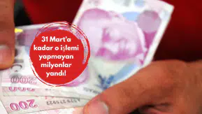 31 Mart'a kadar o işlemi yapmayan milyonlar yandı!