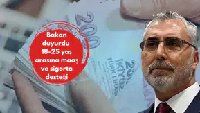 Bakan duyurdu 18-25 yaş arasına maaş ve sigorta desteği