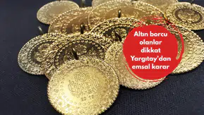 Altın borcu olanlar dikkat Yargıtay'dan emsal karar