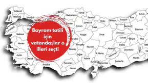 Bayram tatili için vatandaşlar o illeri seçti