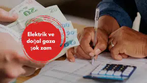 Elektrik ve doğal gaza şok zam
