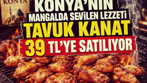 Konya'nın mangalda sevilen lezzeti tavuk kanat 39 TL'ye satılıyor