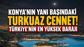 Konya'nın yanı başındaki turkuaz cennet! Türkiye'nin en yüksek barajı