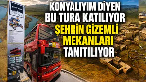 Konyalıyım diyen bu tura katılıyor: Şehrin gizemli mekanları tanıtılıyor