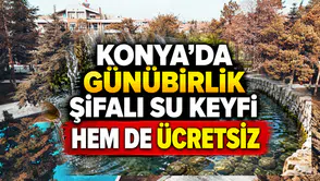 Konya’da günübirlik şifalı su keyfi: Hem de ücretsiz