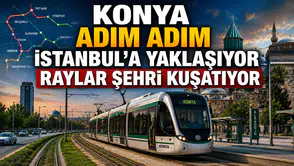 Konya adım adım İstanbul'a yaklaşıyor: Raylar şehri kuşatıyor