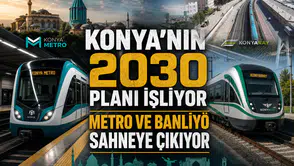 Konya’nın 2030 planı işliyor: Metro ve KonyaRay sahneye çıkıyor