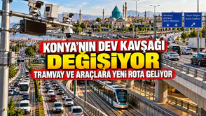Konya'nın dev kavşağı dönüşüyor: Tramvay ve araçlara yeni rota çizildi
