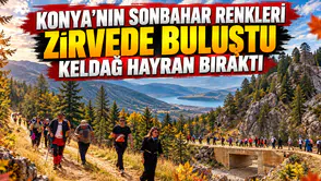 Konya'nın Sonbahar renkleri zirvede buluştu: Keldağ hayran bıraktı