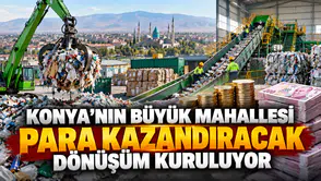 Konya’nın büyük mahallesi para kazandıracak: DOA kuruluyor