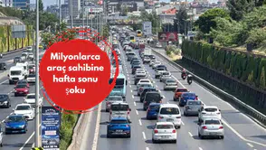 Milyonlarca araç sahibine hafta sonu şoku
