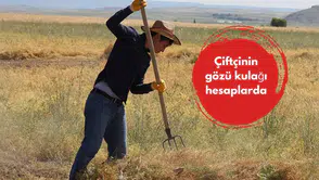 Çiftçinin gözü kulağı hesaplarda