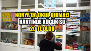 Konya’da okul çıkmazı: Kantinde küçük su 20 TL oldu