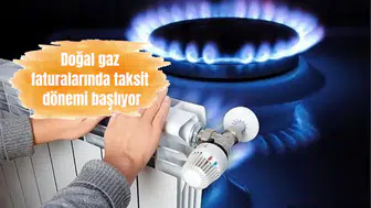 Doğal gaz faturalarında taksit dönemi başlıyor