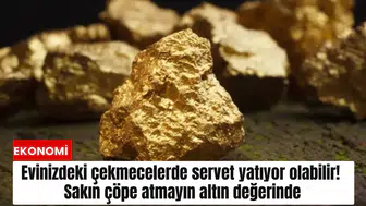 Evinizdeki çekmecelerde servet yatıyor olabilir! Sakın çöpe atmayın