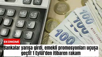 Bankalar yarışa girdi, emekli promosyonları uçuşa geçti! 1 Eylül'den itibaren rakam