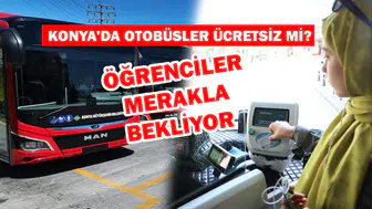 Konya’da 8 Eylül’de toplu ulaşım ücretsiz mi? Hoş Geldin hediyesi