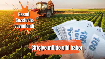 Resmi Gazete'de yayımlandı: Çiftçiye müjde gibi haber