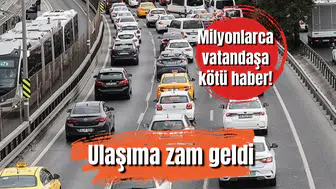 Milyonlarca vatandaşa kötü haber! Ulaşıma zam geldi