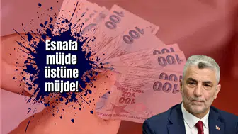 Bakan duyurdu: Esnafa müjde üstüne müjde!
