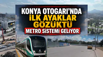 Konya Otogarı’nda ilk ayaklar gözüktü: Metro sistemi geliyor
