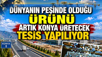Dünyanın peşinde olduğu ürünü Konya üretecek: Tesis yapılıyor