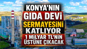 Konya’nın gıda devi sermayesini katlıyor: 1 Milyar TL'nin üstüne çıkacak