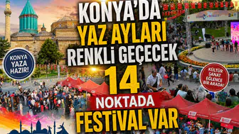 Konya’da yaz ayları renkli geçecek: 14 noktada festival var