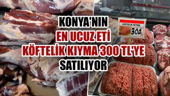 Konya'nın en ucuz eti: Köftelik kıyma 300 TL'ye satılıyor