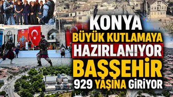Konya büyük kutlamaya hazırlanıyor: Başşehir 929 yaşına giriyor