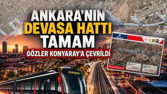 Ankara'nın devasa hattı tamam: Gözler KONYARAY'a çevrildi