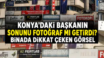 Konya'daki başkanın sonunu fotoğraf mı getirdi? Binada dikkat çeken görsel