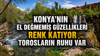Konya'nın el değmemiş güzellikleri renk katıyor: Torosların ruhu var