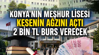 Konya’nın meşhur lisesi kesenin ağzını açtı: 2 bin TL burs verecek