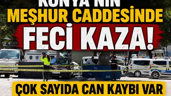 Konya'nın meşhur caddesinde feci kaza! Çok sayıda can kaybı var