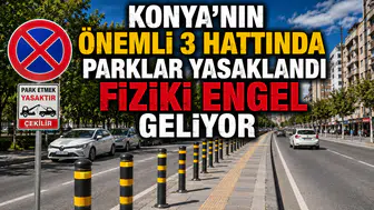Konya’nın önemli 3 hattında parklar yasaklandı: Fiziki engel geliyor