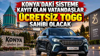 Konya'daki sisteme kayıt olan vatandaşlar ücretsiz TOGG sahibi olacak