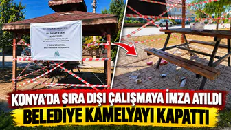 Konya’da sıra dışı çalışmaya imza atıldı: Belediye kamelyayı kapattı