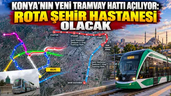 Konya'nın yeni tramvay hattı açılıyor: Rota Şehir Hastanesi olacak