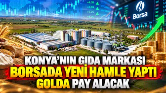 Konya'nın gıda markası borsada yeni hamle yaptı: GOLDA duyurdu