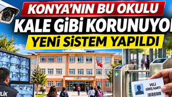 Konya’nın bu okulu kale gibi korunuyor: Yeni sistem yapıldı